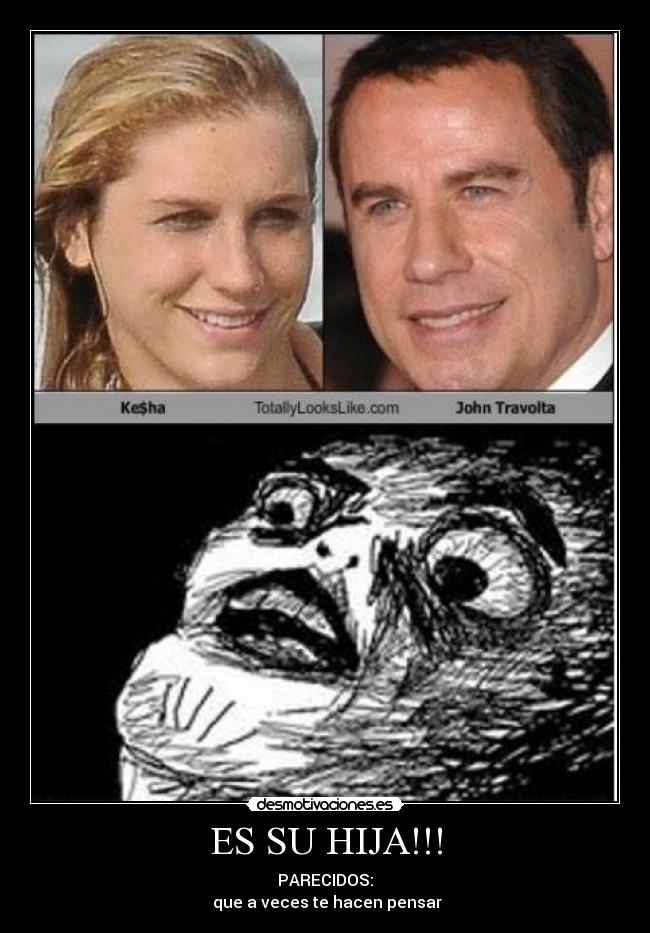 ES SU HIJA!!! - PARECIDOS:
 que a veces te hacen pensar
