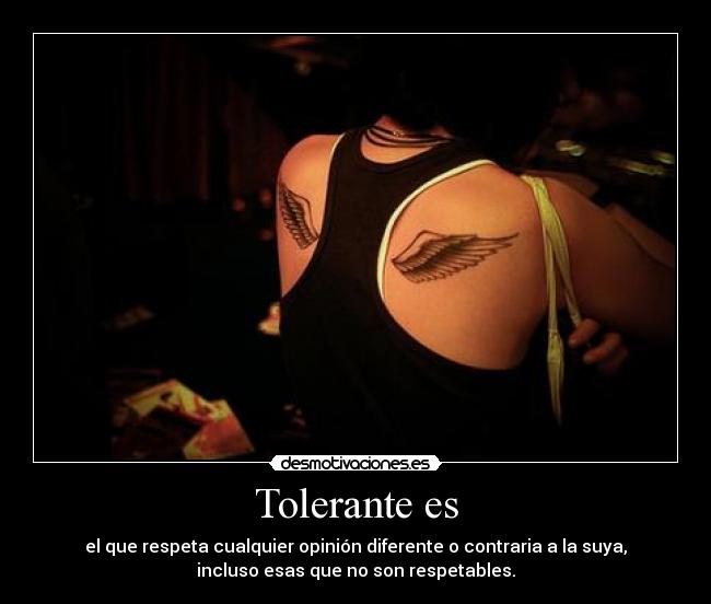 carteles tolerante aceptar ademas desmotivaciones