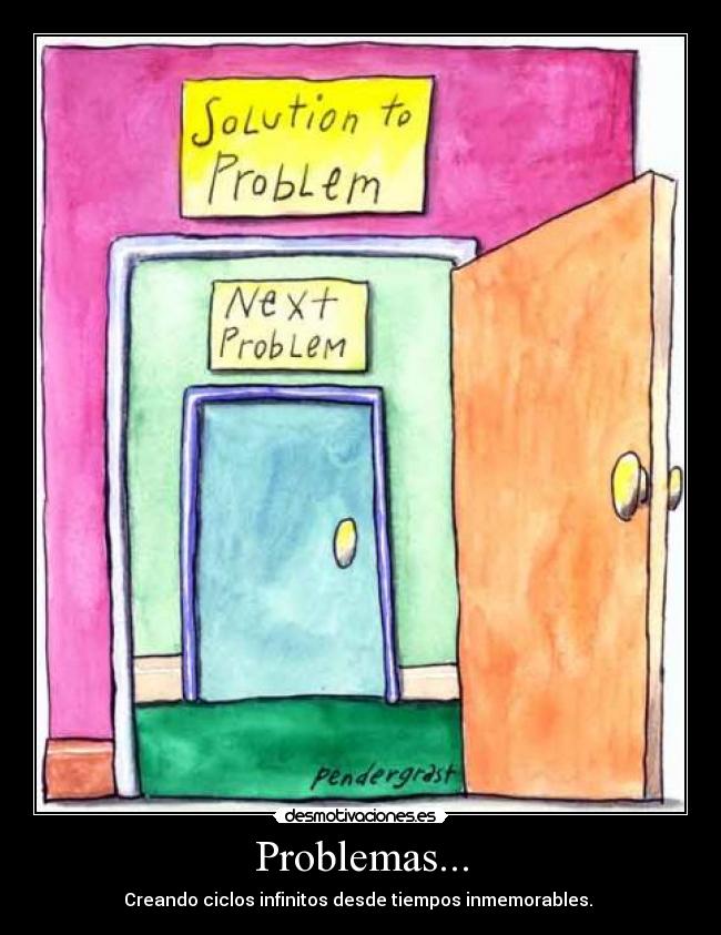 carteles problemas infinito problemas desmotivaciones