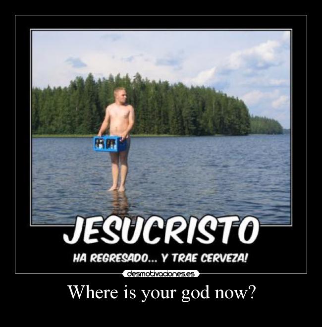 Where is your god now? - 