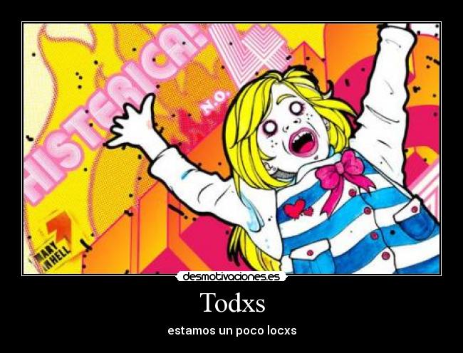 Todxs - estamos un poco locxs