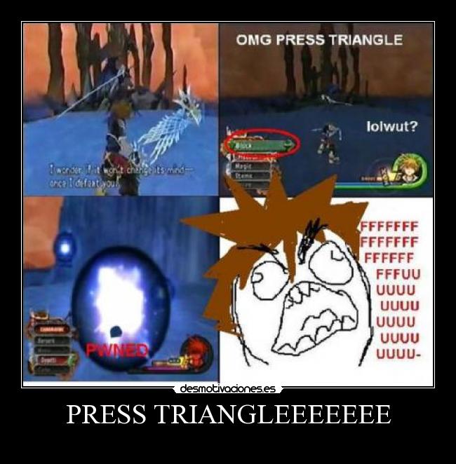 PRESS TRIANGLEEEEEEE -