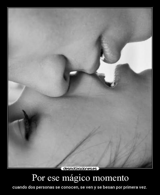 Por ese mágico momento -
