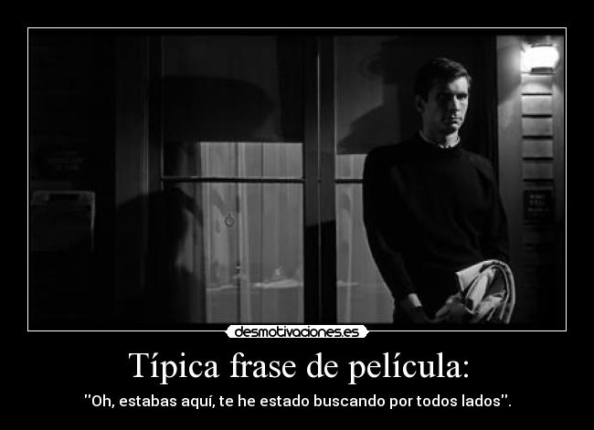 Típica frase de película: -