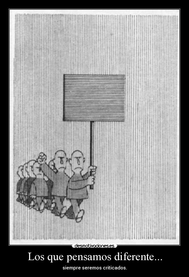 Los que pensamos diferente... -