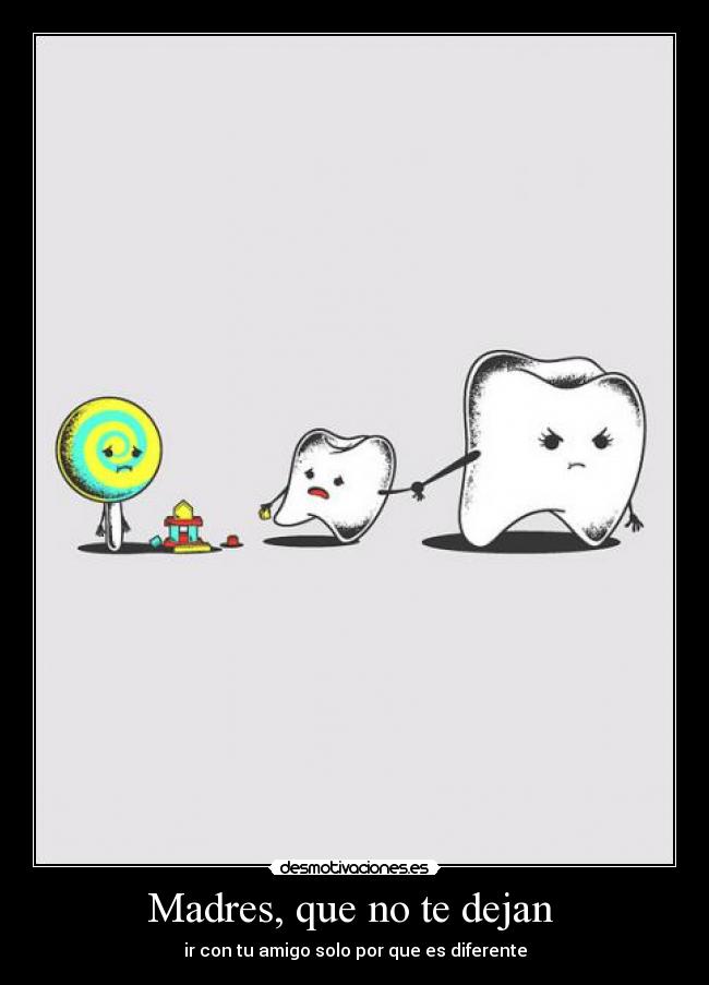 Madres, que no te dejan - ir con tu amigo solo por que es diferente