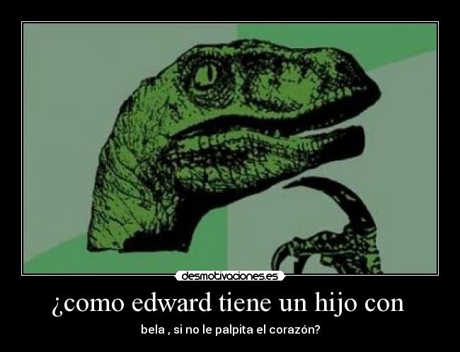 ¿como edward tiene un hijo con -
