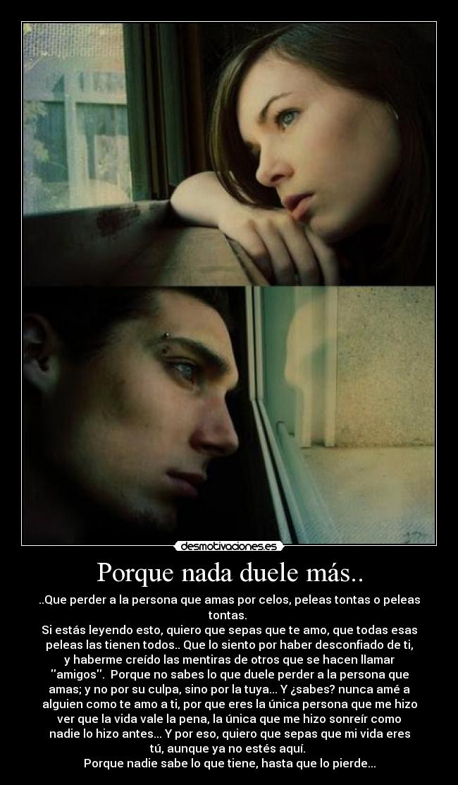 Porque nada duele más.. -