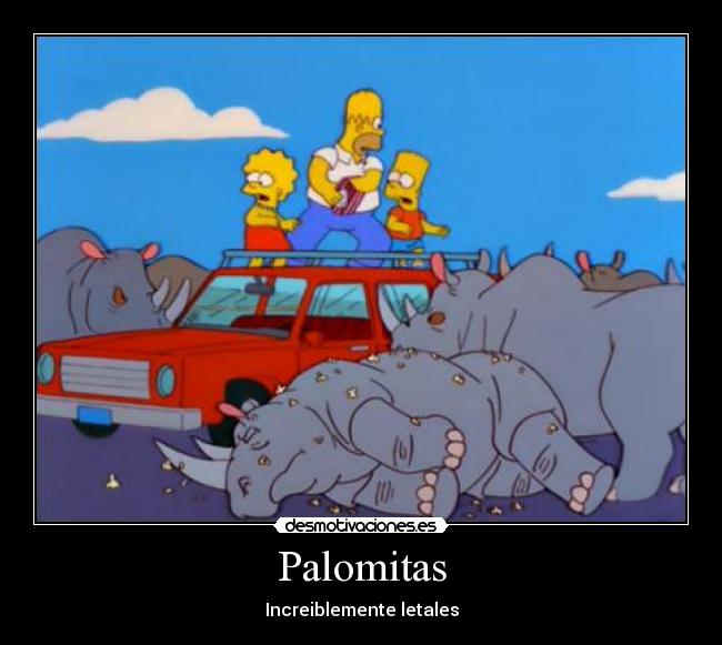 Palomitas - Increiblemente letales