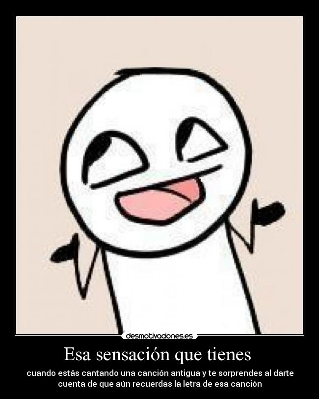 Esa sensación que tienes -