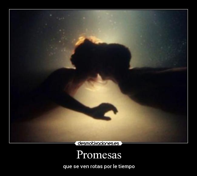 Promesas - que se ven rotas por le tiempo
