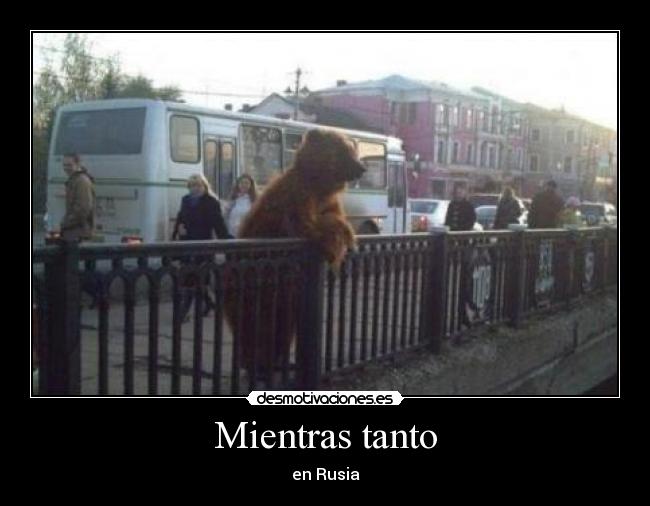 Mientras tanto - en Rusia