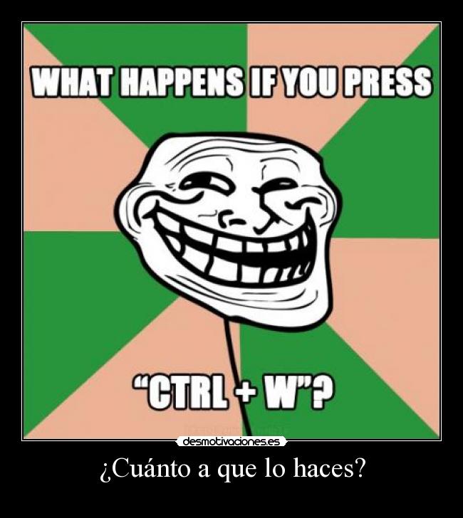 ¿Cuánto a que lo haces? -
