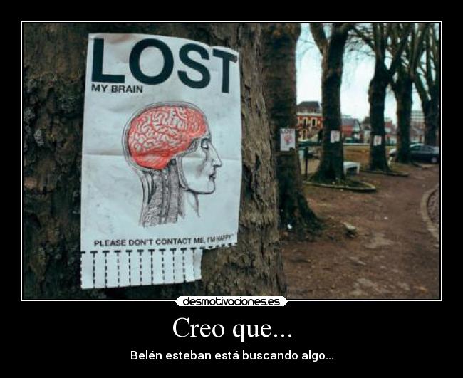 Creo que... - Belén esteban está buscando algo...