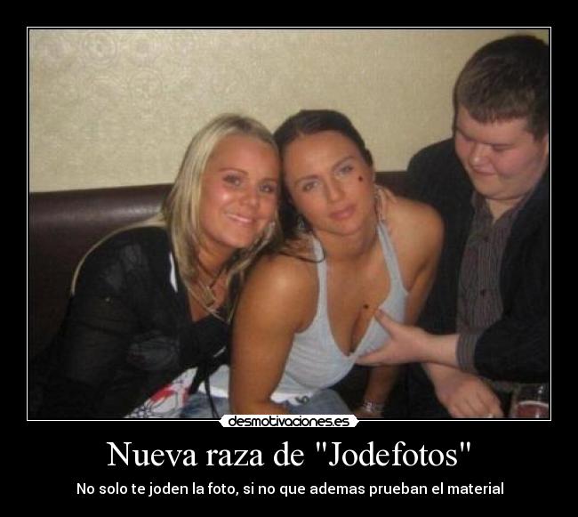 Nueva raza de Jodefotos - 