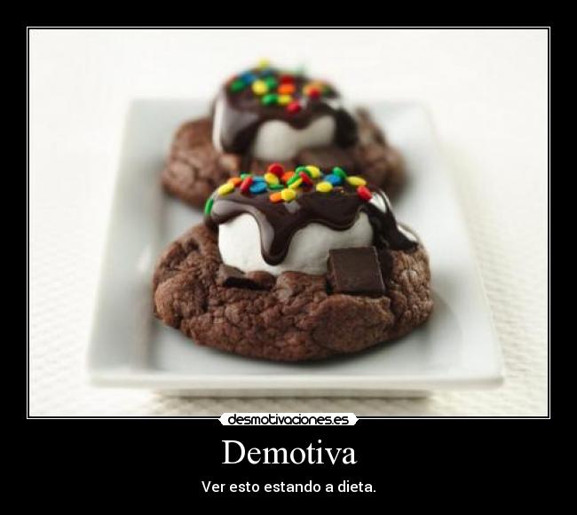 Demotiva - Ver esto estando a dieta.