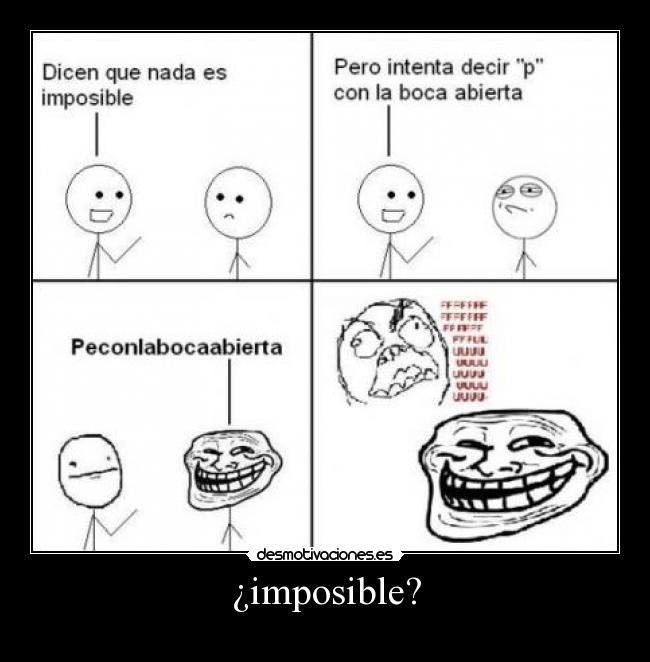 ¿imposible? -