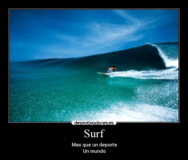Surf - Mas que un deporte
Un mundo