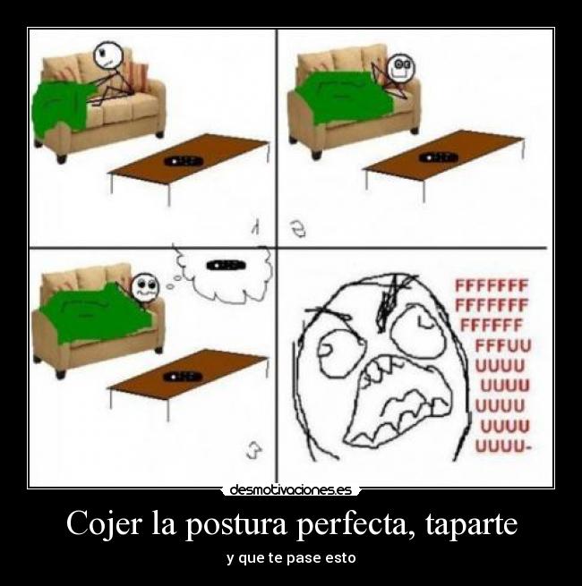 carteles cojer postura perfecta taparte que pase esto desmotivaciones