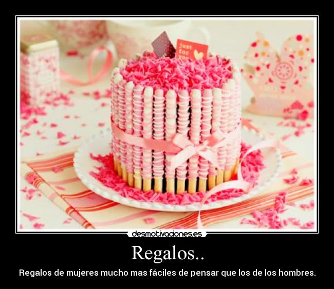 Regalos.. - Regalos de mujeres mucho mas fáciles de pensar que los de los hombres.