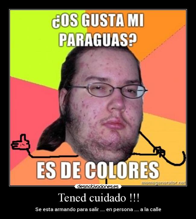 carteles gordo friki sale calle por fin desmotivaciones