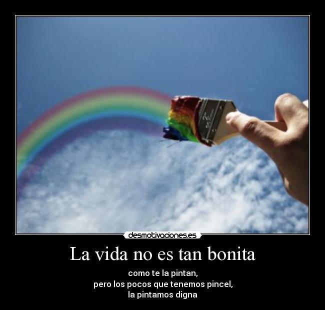 La vida no es tan bonita -