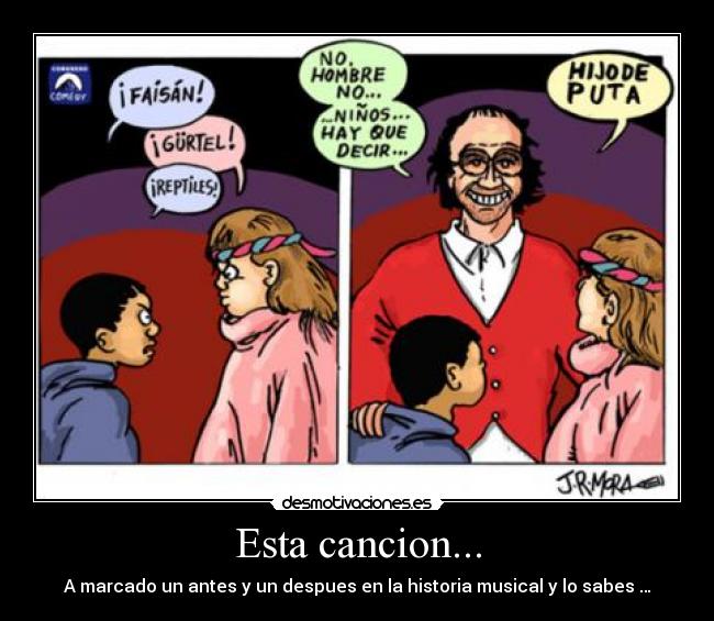 Esta cancion... - A marcado un antes y un despues en la historia musical y lo sabes …