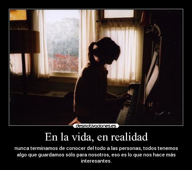 En la vida, en realidad -
