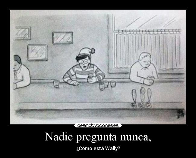 Nadie pregunta nunca, - 