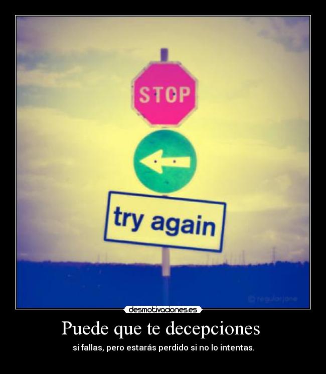 Puede que te decepciones -