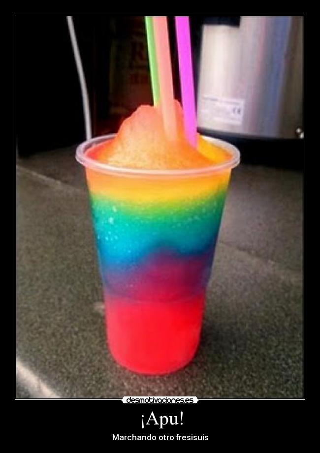 ¡Apu! - Marchando otro fresisuis