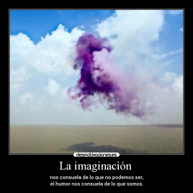 carteles imaginacion imaginacion desmotivaciones