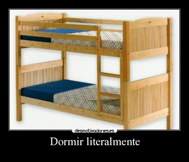 Dormir literalmente -