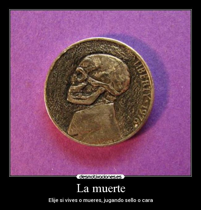 La muerte - Elije si vives o mueres, jugando sello o cara