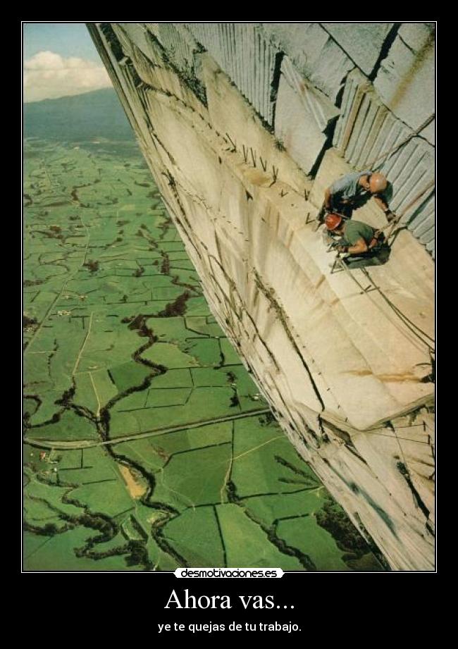 Ahora vas... -