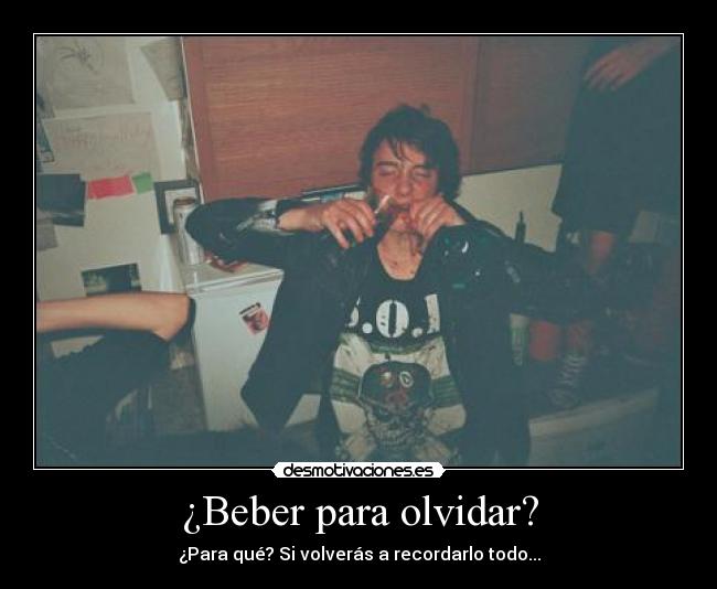 ¿Beber para olvidar? - 