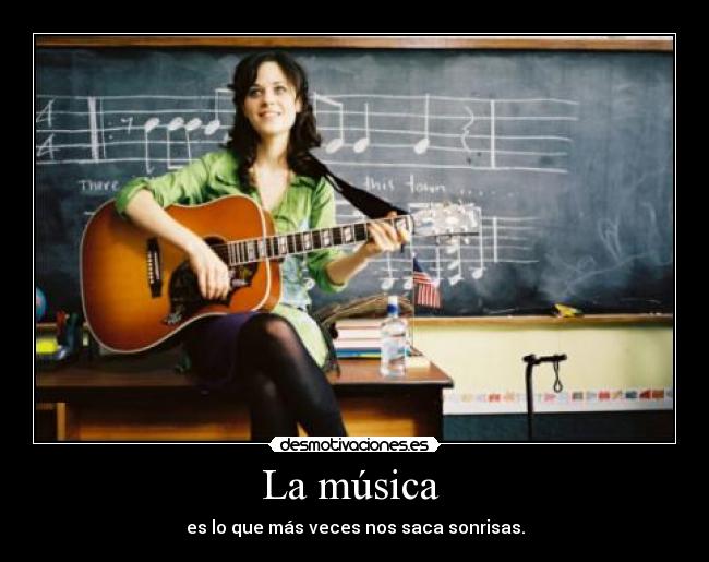 La música - es lo que más veces nos saca sonrisas.