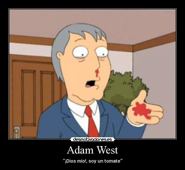 Adam West - ¡Dios mío!, soy un tomate