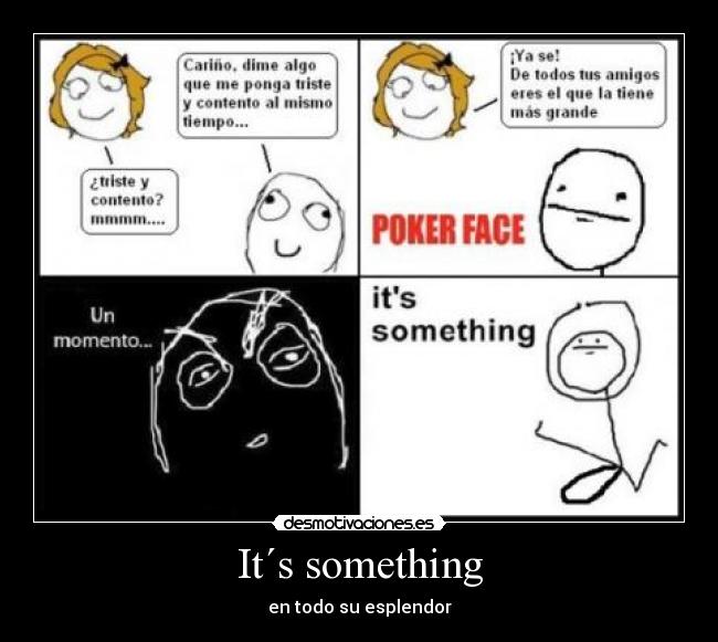 It´s something - 