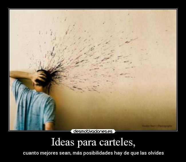 Ideas para carteles, - 
