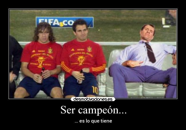 Ser campeón... - ... es lo que tiene