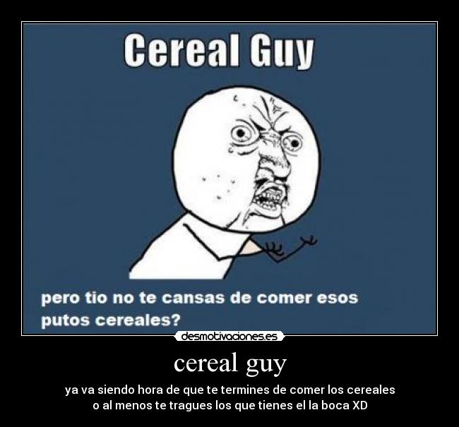 cereal guy -