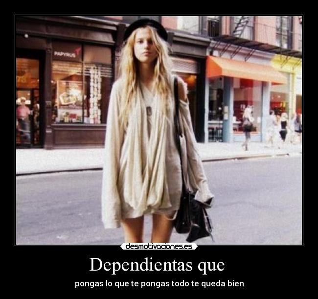 Dependientas que - pongas lo que te pongas todo te queda bien