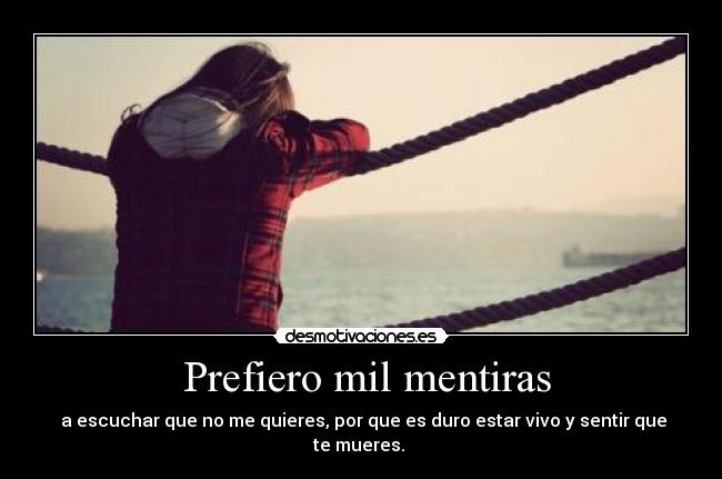  Prefiero mil mentiras - 