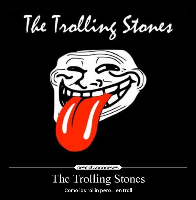 The Trolling Stones - Como los rollin pero... en troll