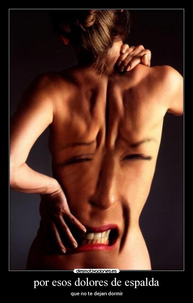 por esos dolores de espalda - que no te dejan dormir