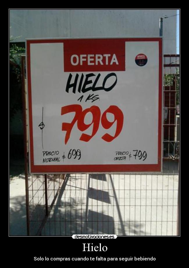 Hielo - Solo lo compras cuando te falta para seguir bebiendo