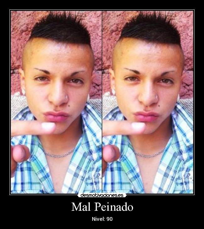 Mal Peinado - Nivel: 90