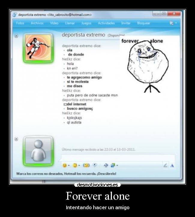 Forever alone - Intentando hacer un amigo