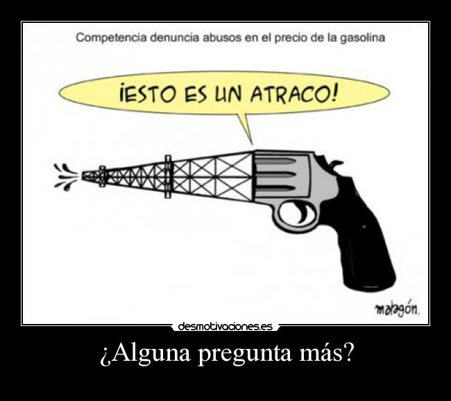 ¿Alguna pregunta más? -